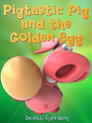 cover image of Pigtastic Pig and the Golden Egg